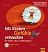 Produkt-Bild: Mit Kindern Gef&uuml;hle entdecken: Ein Vorlese-, Spiel- und Mitsingbuch. Mit Audio-CD