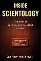 INSIDE SCIENTOLOGY: THE STORY OF AMERICA'S MOST SECRETIVE RELIGION BY REITMAN, JANET(AUTHOR )HARDCOVER ON 05-JUL-2011