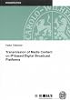 Transmission of Media Content on IP-based Digital Broadcast Platforms (Mitteilungen Aus Dem Institut Fur Nachrichtentechnik)