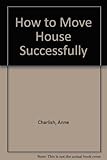 How to move house successfully
