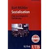 Sozialisation: Eine soziologische Einf�hrung