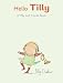 Hello, Tilly (Tilly & Friends) (Tilly and Friends)