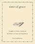 Time of Grace: Thoughts on Nature, Family, and the Politics of Crime and Punishment