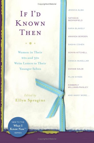 If I'd Known Then: Women in Their 20s and 30s Write Letters to Their Younger Selves