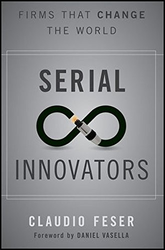 Serial Innovators: Firms That Change the World