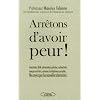 Arr�tons d'avoir peur - insecticides Ogm alimentation pollution �nergie nucl�aire, antennes de t�l�phones portables, ne croyez pas les nouvelles alarmistes