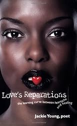 Love's Reparations: The Learning Curve between Heartache and Healing
