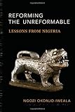 Reforming the unreformable : lessons from Nigeria
