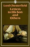 Letters to His Son and Others (Everyman s Classics)