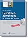 Heizkostenabrechnung f&uuml;r Vermieter und Verwalter: Die Heizkostenverordnung: Das m&uuml;ssen Sie beachten. Einw&auml;nde des Mieters abwehren. Auf CD-ROM: Musterbriefe, Musterabrechnung, Urteile und Gesetze