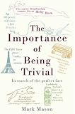 The Importance of Being Trivial: In Search of the Perfect Fact