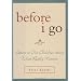 Before I Go: Letters to Our Children About What Really Matters
