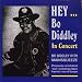 Hey Bo Diddley/In Concert