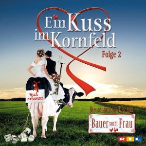 Ein Kuss im Kornfeld 2-CD zu Bauer Sucht Frau