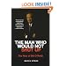 The Man Who Would Not Shut Up: The Rise of Bill O'Reilly