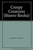 Creepy creatures