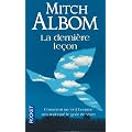 La derni�re le�on - Comment un vieil homme m'a redonn� le go�t de vivre