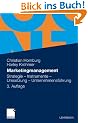 Marketingmanagement: Strategie - Instrumente - Umsetzung - Unternehmensf�hrung
