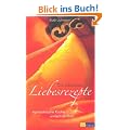 Die sch�nsten Liebesrezepte: Aphrodisische K�che einfach sinnlich
