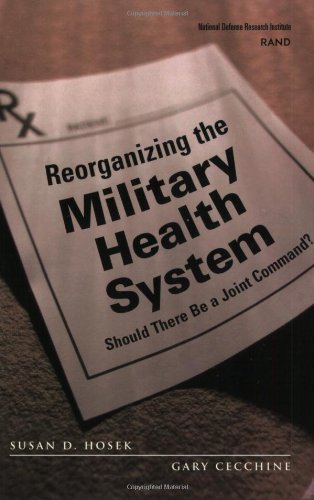 Reorganizing the Military Health System: Should There Be a Joint Command