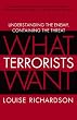 What Terrorists Want: Understanding the Enemy, Containing the Threat