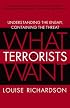 What Terrorists Want: Understanding the Enemy, Containing the Threat