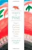 Hearts of Pine: Songs in the Lives of Three Korean Survivors of the Japanese Comfort Women
