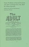 Some problems of social freedom and other writings from the adult