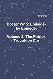 Doctor Who: Episode-By-Episode. Volume 2 - The Patrick Troughton Era