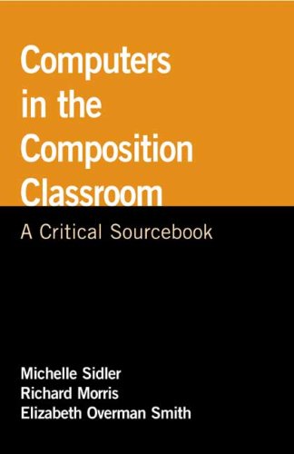 City Travel Guides Discounted  Books : Computers in the Composition Classroom: A Critical Sourcebook (Bedford/St. Martin's Professional Resources)