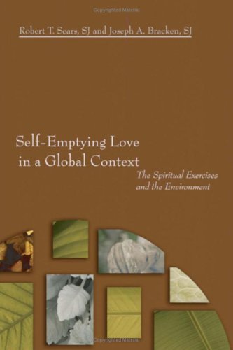 Self-Emptying Love in a Global Context: The Spiritual Exercises and the Environment