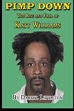 Pimp Down: The Rise & Fall of Katt Williams