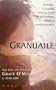 Granuaile: The Life and Times of Grace O'Malley 1503-1603