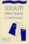 Sexuality After Spinal Cord Injury :  Answers to Your Questions