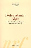 Poste restante : Alger : Lettre de colère et d espoir à mes compatriotes