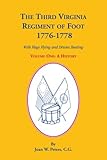 The Third Virginia Regiment of the Foot, 1776-1778, a History, Volume One. with Flags Flying and Drums Beating