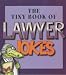 Book The Tiny Book of Lawyer Jokes (Tiny Book of)
