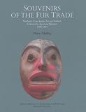 Souvenirs of the Fur Trade (Peabody Museum Press)