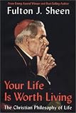 Your Life Is Worth Living: The Christian Philosophy of Life 416J5GN7XPL. SL160 Your Life Is Worth Living: The Christian Philosophy of Life