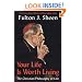 Your Life Is Worth Living: The Christian Philosophy of Life