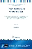 From Molecules to Medicines: Structure of Biological Macromolecules and Its Relevance in Combating New Diseases and Bioterrorism (NATO Science for Peace and Security Series A: Chemistry and Biology)