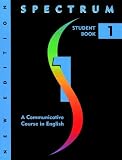 Spectrum: Student Book: a Communicative Course in English Level 1