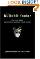 The Bullshit Factor: The Truth About Corporate Disguises, Lies and Denial