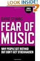 Fear of Music: Why People Get Rothko But Don't Get Stockhausen (Zero Books)