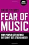 Fear of Music: Why People Get Rothko But Don't Get Stockhausen (Zero Books)