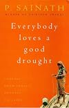 Everybody Loves a Good Drought: Stories from India's Poorest Districts