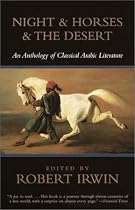 Night & Horses & the Desert: An Anthology of Classical Arabic Literature