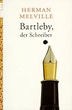 Bartleby, der Schreiber: Eine Geschichte aus der Wall Street