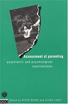 Assessment of Parenting: Psychiatric and Psychological Contributions