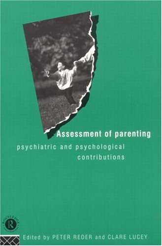 Assessment of Parenting: Psychiatric and Psychological Contributions